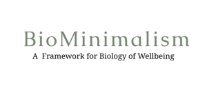 BioMinimalism | Biology of Wellbeing
